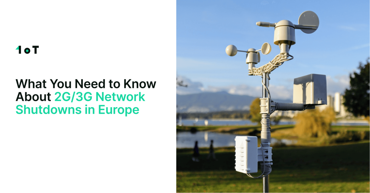 What You Need To Know About 2G/3G Network Shutdowns In Europe — 1oT